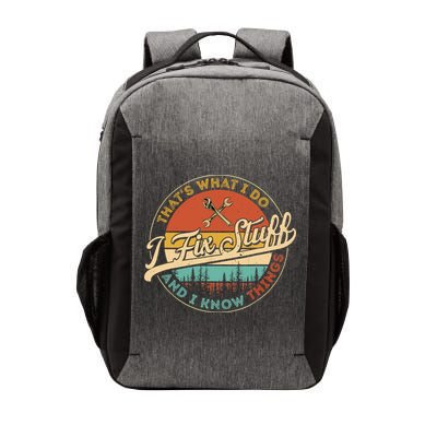 Vintage Thats What I Do I Fix Stuff And I Know Things Vector Backpack