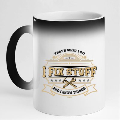 Vintage Thats What I Do I Fix Stuff And I Know Things 11oz Black Color Changing Mug