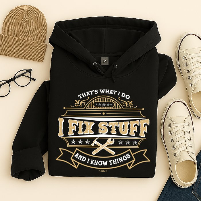 Vintage Thats What I Do I Fix Stuff And I Know Things Hoodie