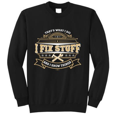 Vintage Thats What I Do I Fix Stuff And I Know Things Sweatshirt