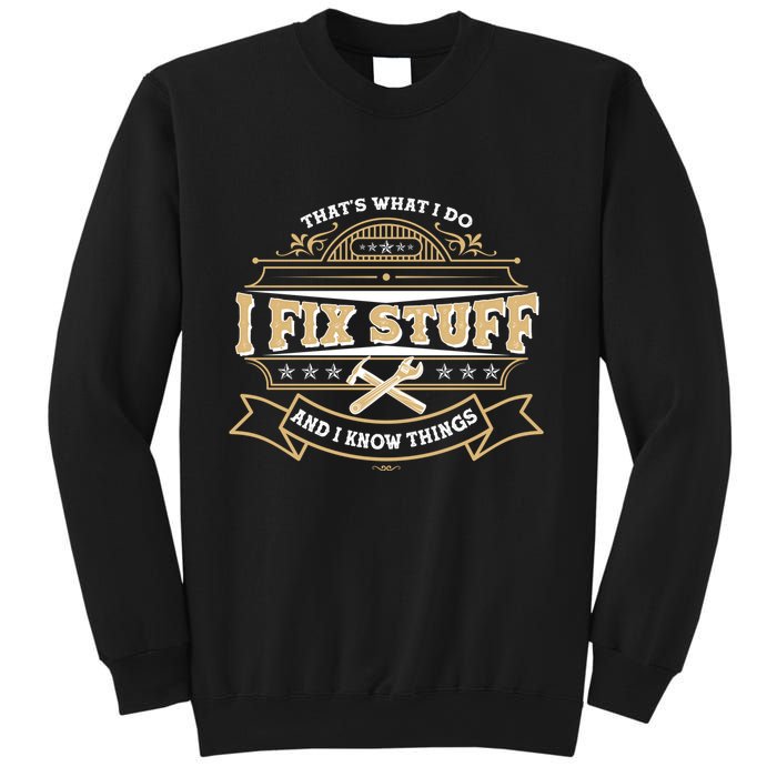 Vintage Thats What I Do I Fix Stuff And I Know Things Sweatshirt