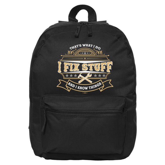 Vintage Thats What I Do I Fix Stuff And I Know Things 16 in Basic Backpack