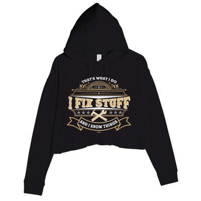 Vintage Thats What I Do I Fix Stuff And I Know Things Crop Fleece Hoodie