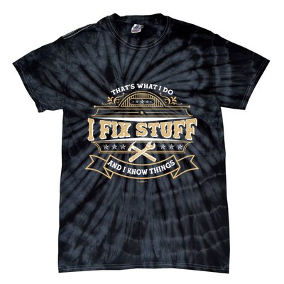 Vintage Thats What I Do I Fix Stuff And I Know Things Tie-Dye T-Shirt