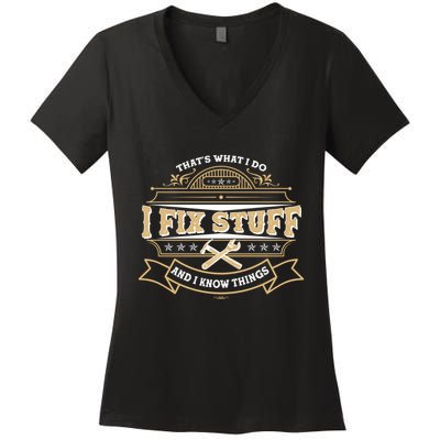Vintage Thats What I Do I Fix Stuff And I Know Things Women's V-Neck T-Shirt