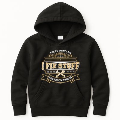Vintage Thats What I Do I Fix Stuff And I Know Things Kids Hoodie