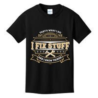 Vintage Thats What I Do I Fix Stuff And I Know Things Kids T-Shirt