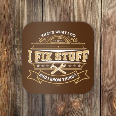 Vintage Thats What I Do I Fix Stuff And I Know Things Coaster