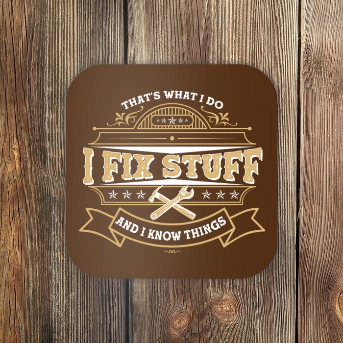 Vintage Thats What I Do I Fix Stuff And I Know Things Coaster