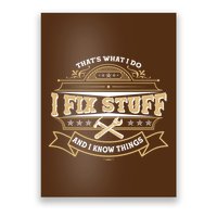 Vintage Thats What I Do I Fix Stuff And I Know Things Poster