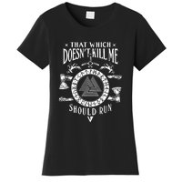 Viking That Which Does Not Kill Me Norse Nordic Women's T-Shirt