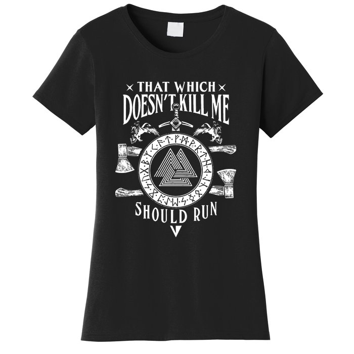 Viking That Which Does Not Kill Me Norse Nordic Women's T-Shirt