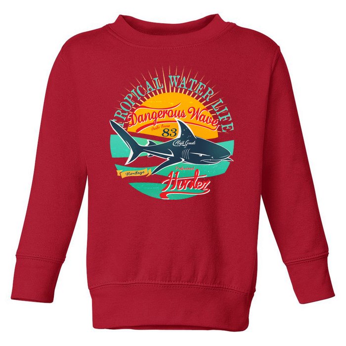 Vintage Tropical Water Life Dangerous Wave Hunter Shark Toddler Sweatshirt