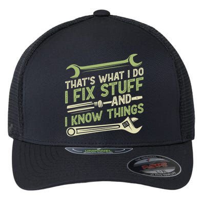 Vintage That's What I Do I Fix Stuff And I Know Things Flexfit Unipanel Trucker Cap