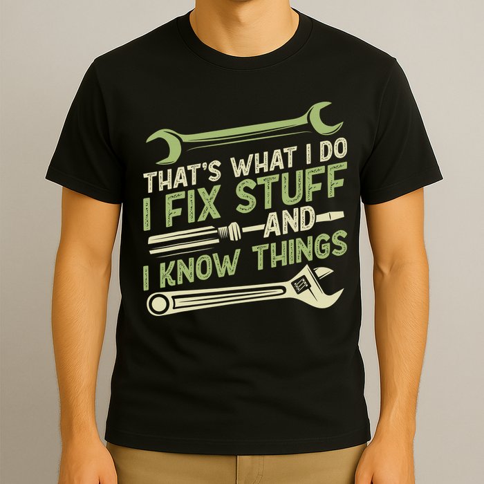 Vintage That's What I Do I Fix Stuff And I Know Things T-Shirt