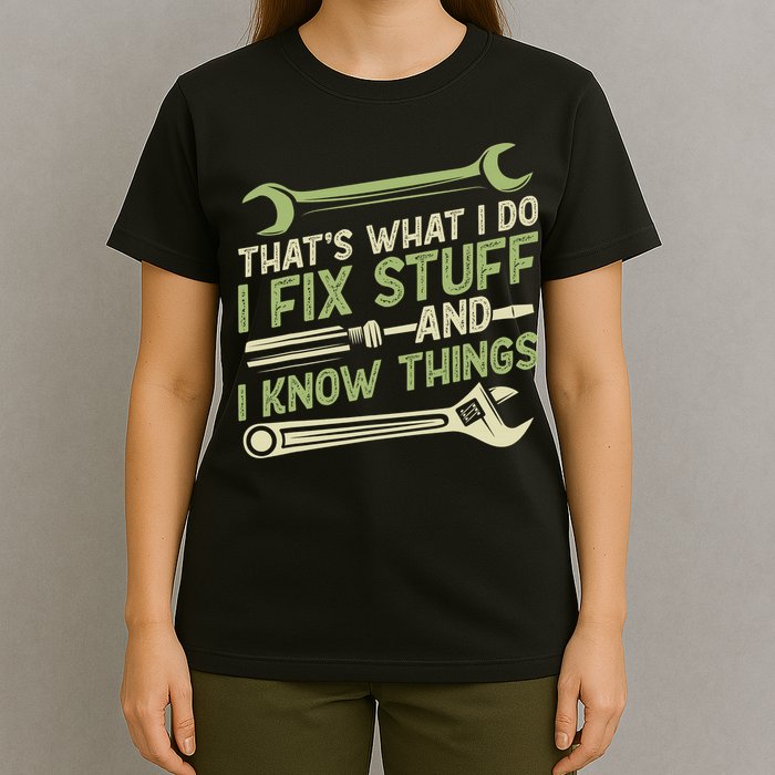 Vintage That's What I Do I Fix Stuff And I Know Things T-Shirt