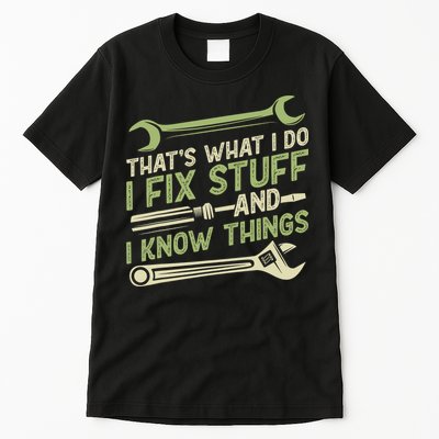 Vintage That's What I Do I Fix Stuff And I Know Things Tall T-Shirt