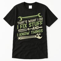 Vintage That's What I Do I Fix Stuff And I Know Things Tall T-Shirt