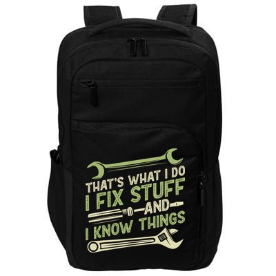 Vintage That's What I Do I Fix Stuff And I Know Things Impact Tech Backpack