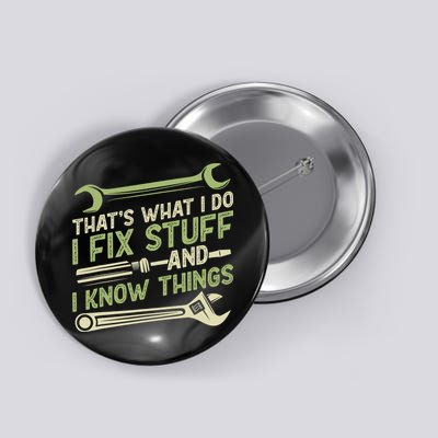 Vintage That's What I Do I Fix Stuff And I Know Things Button