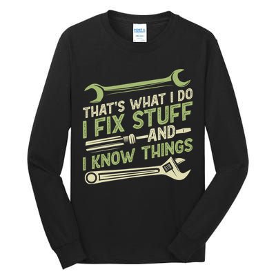 Vintage That's What I Do I Fix Stuff And I Know Things Tall Long Sleeve T-Shirt