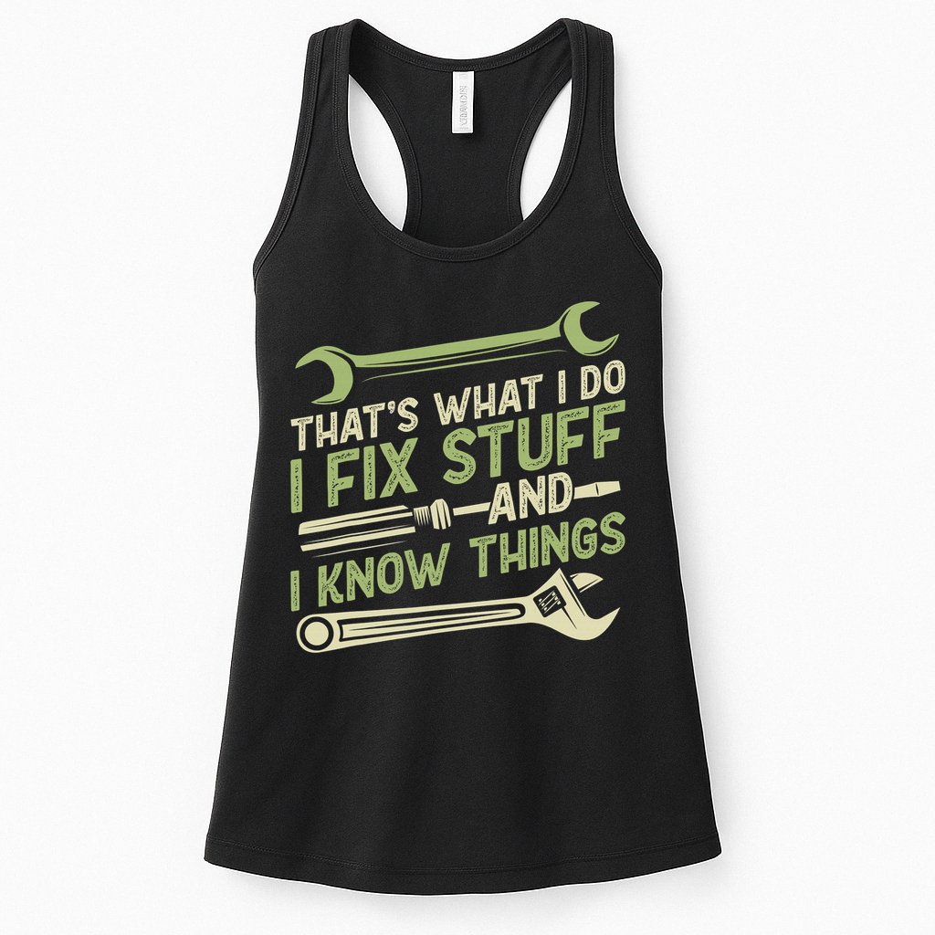 Vintage That's What I Do I Fix Stuff And I Know Things Womens Tank Top