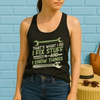Vintage That's What I Do I Fix Stuff And I Know Things Womens Tank Top