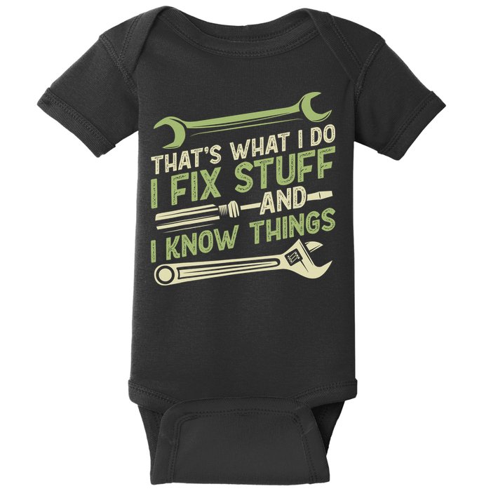 Vintage That's What I Do I Fix Stuff And I Know Things Baby Bodysuit