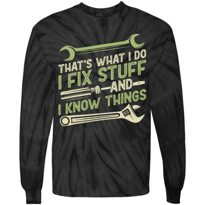 Vintage That's What I Do I Fix Stuff And I Know Things Tie-Dye Long Sleeve Shirt