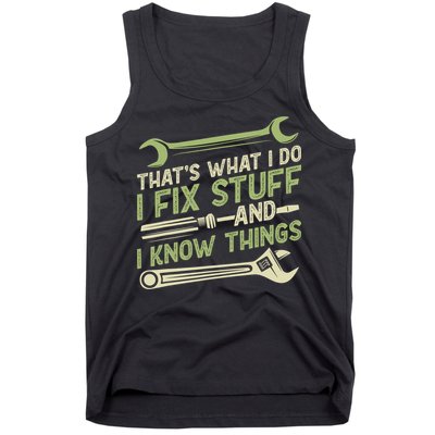Vintage That's What I Do I Fix Stuff And I Know Things Tank Top