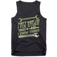 Vintage That's What I Do I Fix Stuff And I Know Things Tank Top