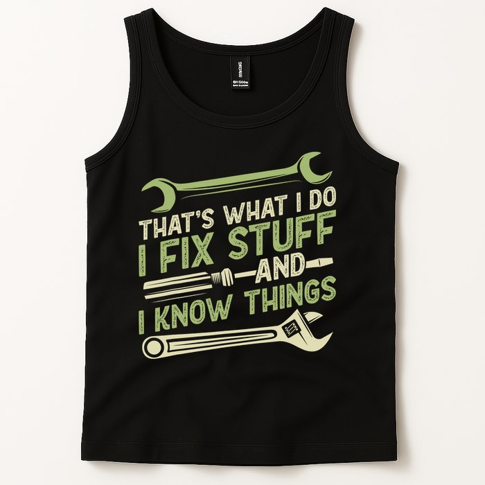 Vintage That's What I Do I Fix Stuff And I Know Things Tank Top