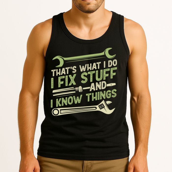 Vintage That's What I Do I Fix Stuff And I Know Things Tank Top