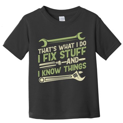 Vintage That's What I Do I Fix Stuff And I Know Things Toddler T-Shirt