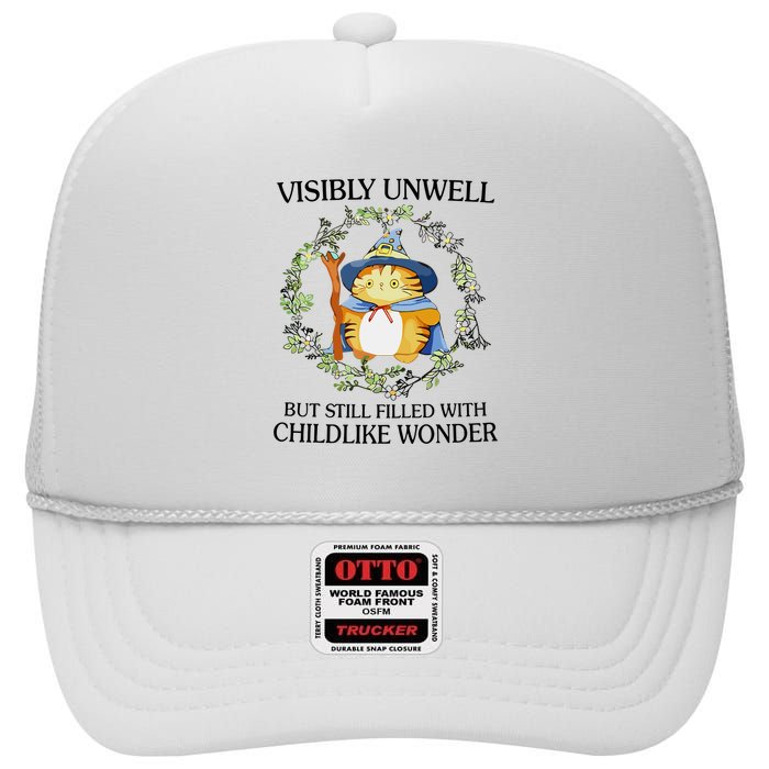 Visibly Unwell But Still Filled With Childlike Wonder High Crown Mesh Back Trucker Hat
