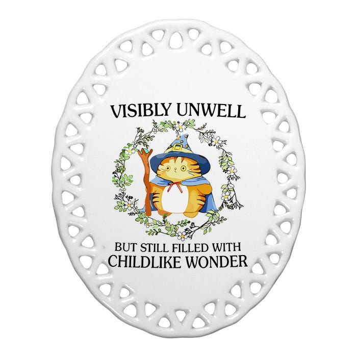 Visibly Unwell But Still Filled With Childlike Wonder Ceramic Oval Ornament