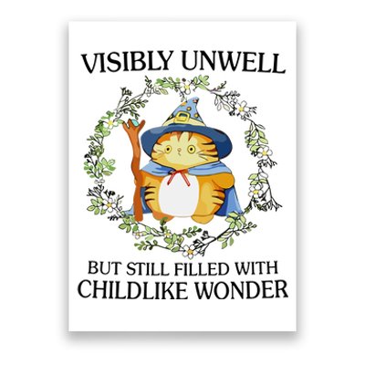 Visibly Unwell But Still Filled With Childlike Wonder Poster