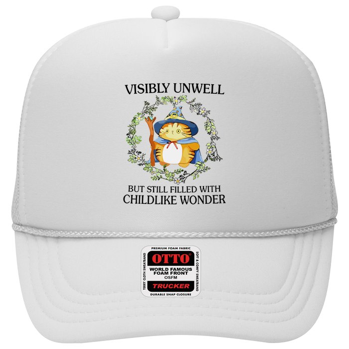 Visibly Unwell But Still Filled With Childlike Wonder Trucker Hat