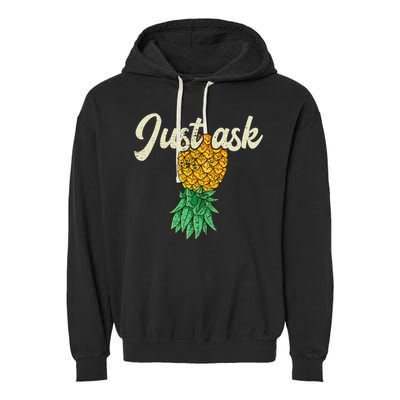 Vintage Upside Down Pineapple Just Ask Subtle Swinger Meaningful Gift Garment-Dyed Fleece Hoodie