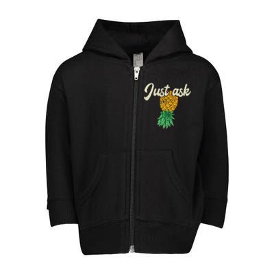 Vintage Upside Down Pineapple Just Ask Subtle Swinger Meaningful Gift Toddler Zip Fleece Hoodie