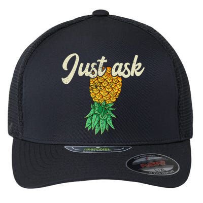 Vintage Upside Down Pineapple Just Ask Subtle Swinger Meaningful Gift Flexfit Unipanel Trucker Cap
