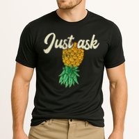 Vintage Upside Down Pineapple Just Ask Subtle Swinger Meaningful Gift Performance Shirt