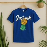 Vintage Upside Down Pineapple Just Ask Subtle Swinger Meaningful Gift T-Shirt