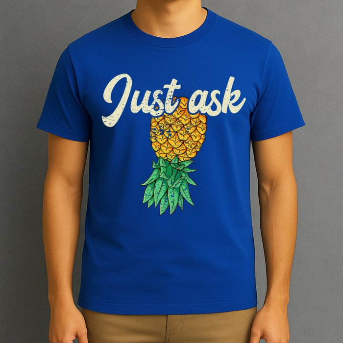 Vintage Upside Down Pineapple Just Ask Subtle Swinger Meaningful Gift T-Shirt