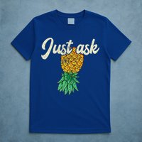 Vintage Upside Down Pineapple Just Ask Subtle Swinger Meaningful Gift T-Shirt
