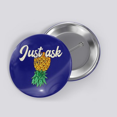 Vintage Upside Down Pineapple Just Ask Subtle Swinger Meaningful Gift Button