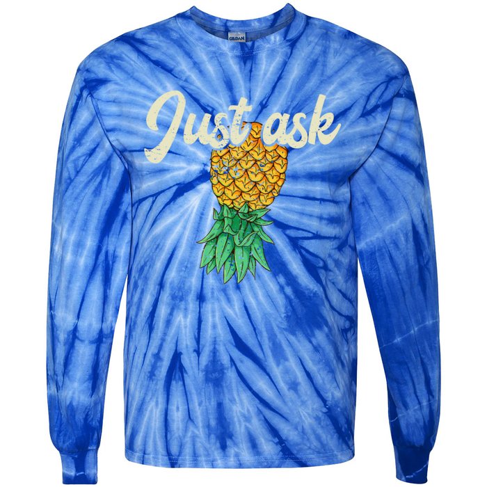 Vintage Upside Down Pineapple Just Ask Subtle Swinger Meaningful Gift Tie-Dye Long Sleeve Shirt