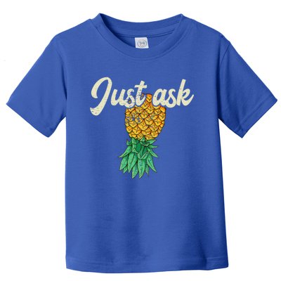 Vintage Upside Down Pineapple Just Ask Subtle Swinger Meaningful Gift Toddler T-Shirt