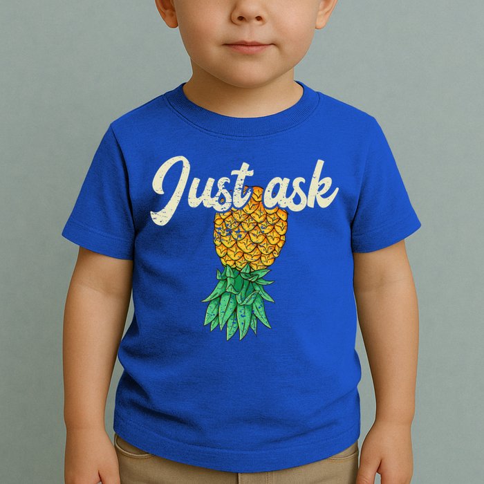 Vintage Upside Down Pineapple Just Ask Subtle Swinger Meaningful Gift Toddler T-Shirt