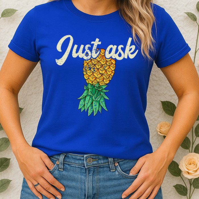 Vintage Upside Down Pineapple Just Ask Subtle Swinger Meaningful Gift Womens T-Shirt